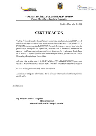 TENENCIA POLÍTICA DE LA PARROQUIA BORBÓN
Cantón Eloy Alfaro - Provincia Esmeraldas
Borbón, 13 de Julio del 2022
CERTIFICAC...