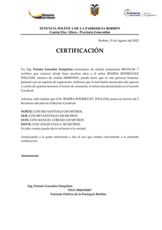 TENENCIA POLÍTICA DE LA PARROQUIA BORBÓN
Cantón Eloy Alfaro - Provincia Esmeraldas
Borbón, 31 de Agosto del 2022
CERTIFICA...