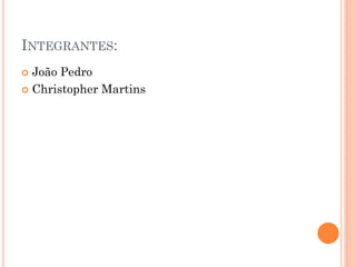  João Pedro
 Christopher Martins
 