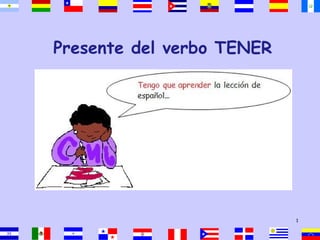 Presente del verbo TENER 