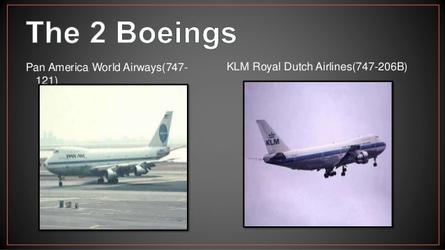 klm 4805 and pan am 1736 The klm flight crew then misunderstood a departure clearance as a takeoff clearance and began their takeoff roll while the pan am 747 was still on the runway the cockpit voice recorder showed that the pan am flight crew saw the klm plane’s landing lights through the fog and realized that the jet was approaching at takeoff speed. klm 4805 and pan am 1736 The klm flight crew then misunderstood a departure clearance as a takeoff clearance and began their takeoff roll while the pan am 747 was still on the runway the cockpit voice recorder showed that the pan am flight crew saw the klm plane’s landing lights through the fog and realized that the jet was approaching at takeoff speed.