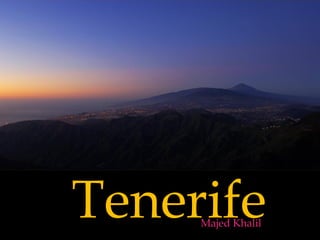 TenerifeMajed Khalil
 