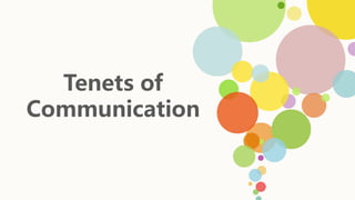 Tenets of
Communication
 