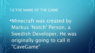 Why Was Minecraft Invented Ten facts about minecraft | PPTX