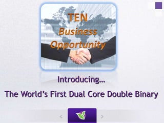 Introducing…
The World’s First Dual Core Double Binary
 