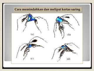 Cara memindahkan dan melipat kertas saring
 