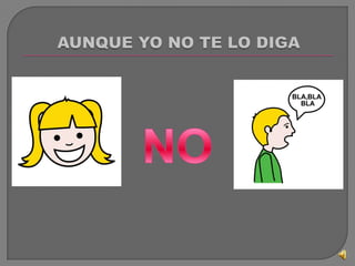 AUNQUE YO NO TE LO DIGA<br />NO<br />