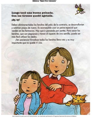 Biblioteca “Miguel Pérez Valenzuela”
Este material es para uso en el nivel primaria. Los materiales pertenecen al Programa Nacional de Lectura en México.
 