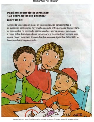 Biblioteca “Miguel Pérez Valenzuela”
Este material es para uso en el nivel primaria. Los materiales pertenecen al Programa Nacional de Lectura en México.
 
