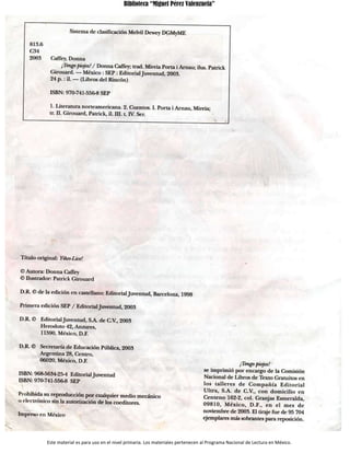 Biblioteca “Miguel Pérez Valenzuela”
Este material es para uso en el nivel primaria. Los materiales pertenecen al Programa Nacional de Lectura en México.
 