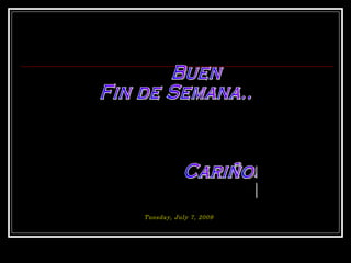 Tuesday, July 7, 2009
 