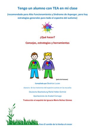 Tengo un alumno con TEA en mi clase
¿Qué hacer?
Consejos, estrategias y herramientas
(picto de Arasaac)
Compilado por Beat...