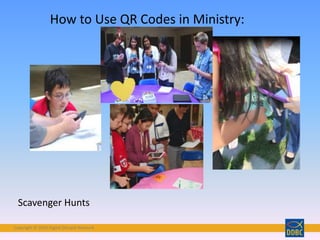 Copyright © 2018 Digital Disciple Network
Scavenger Hunts
How to Use QR Codes in Ministry:
 
