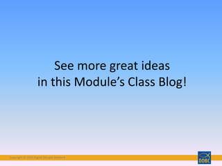 Copyright © 2018 Digital Disciple Network
See more great ideas
in this Module’s Class Blog!
 