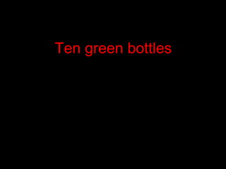 Ten green bottles 