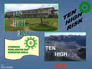 TEN
HIGH
RISK
Safar
Mine Safety
 