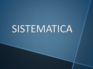 SISTEMATICA
 