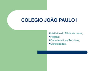 COLEGIO JOÃO PAULO I ,[object Object],[object Object],[object Object],[object Object]
