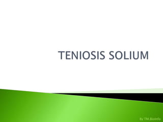 TENIOSIS SOLIUM ByTM.BioInfo 