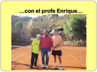 …con el profe Enrique…

 
