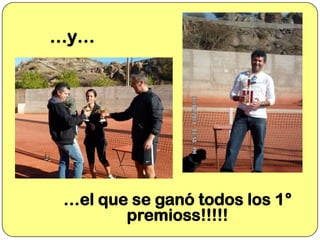 …y…

…el que se ganó todos los 1°
premioss!!!!!

 