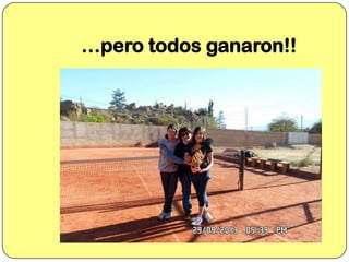 …pero todos ganaron!!

 