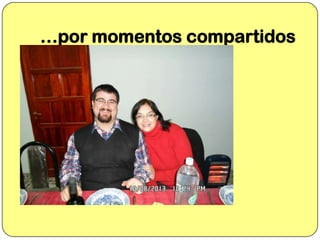 …por momentos compartidos

 