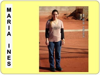 M
A
R
I
A

I
N
E
S

 