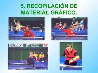 5. RECOPILACIÓN DE MATERIAL GRÁFICO. 