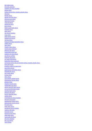 bjk futbol okulu
dil okulu amerika
ingiltere dil okulu fiyatları
kayak okulu
trakya üniversitesi meslek yüksek okulu
3d okulu
keman okulu
şahlan binicilik okulu
almanya yaz okulu
ispanya dil okulu
rusça dil okulu
pastacılık okulu
piano okulu
özlem güzel bale okulu
fotoğraf okulu
gitar okulu
yaz okulu ingiltere
vray okulu
web tasarım okulu
italyanca dil okulu
3d max okulu
hidayet türkoğlu basketbol okulu
yelken okulu
spor okulu
modern dans okulu
müzik okulu istanbul
almanya dil okulu
matematik okulu net
ingiltere dil okulu fiyatı
yaz okulu yurtdışı
amerika yaz okulu
arif sağ müzik okulu
basketbol okulu istanbul
osmaniye korkut ata üniversitesi bahçe meslek yüksek okulu
özel pilot okulu
anaokulu eğitim programları
pazarlama okulu
galatasaray basketbol okulu
fotoğrafçılık okulu
dış ticaret okulu
kimya okulu
dans okulu
rize meslek yüksek okulu
fenerbahçe yüzme okulu
pilotluk okulu
istanbul müzik okulu
ingilterede yaz okulu
aytunç bentürk dans okulu
yonca evcimik dans okulu
istanbul bale okulu
almanca dil okulu
turizm otelcilik okulu
otoket okulu
amerikada dil okulu fiyatları
almanca yaz okulu
galatasaray futbol okulu
galatasaray yüzme okulu
binicilik okulu
ewet dans okulu
kanada dil okulu fiyatları
ingilizce dil okulu
havacılık okulu
fransızca yaz okulu
dilek bale okulu
ispanyada dil okulu
dil okulu fiyatları
thk uçuş okulu
Tenis Okulu
 