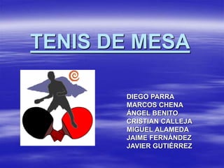 TENIS DE MESA
DIEGO PARRA
MARCOS CHENA
ÁNGEL BENITO
CRISTIAN CALLEJA
MIGUEL ALAMEDA
JAIME FERNÁNDEZ
JAVIER GUTIÉRREZ
 