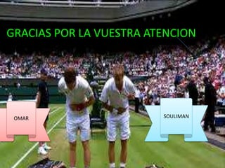 GRACIAS POR LA VUESTRA ATENCION
OMAR SOULIMAN
 