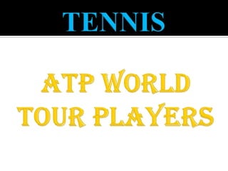TENNIS ATP WORLD TOUR PLAYERS 