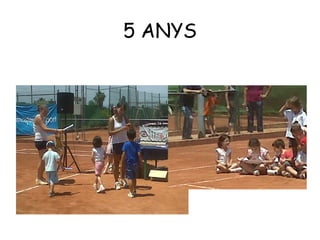 5 ANYS
 