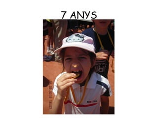 7 ANYS
 
