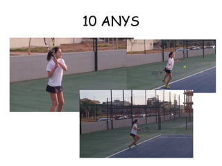 10 ANYS
 