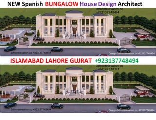 NEW Spanish BUNGALOW House Design Architect
ISLAMABAD LAHORE GUJRAT +923137748494
 