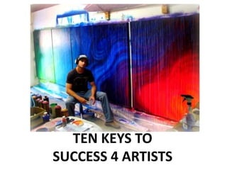 TEN KEYS TO SUCCESS 4 ARTISTS 
