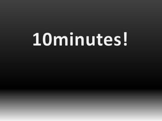 10minutes!