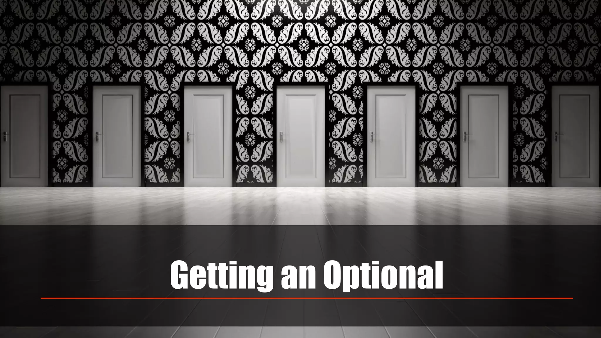 Getting an Optional
 