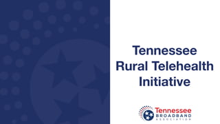 Tennessee
Rural Telehealth
Initiative
 