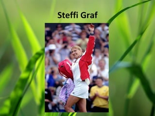 Steffi Graf
 