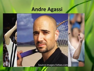 Andre Agassi
 