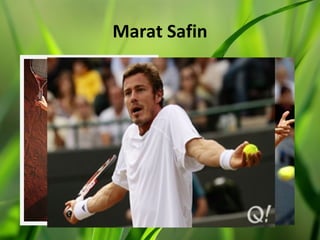 Marat Safin
 