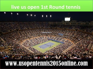 live us open 1st Round tennis
www.usopentennis2015online.com
 