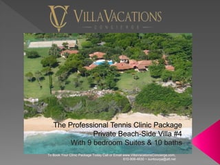 To Book Your Clinic Package Today Call or Email www.VillaVacationsConcierge.com,
610-906-4630 ~ suntourpa@att.net
 