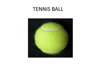 TENNIS BALL 