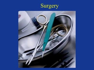 Surgery 
 