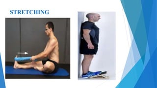 STRETCHING
 
