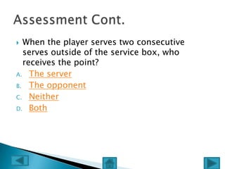  When the player serves two consecutive
  serves outside of the service box, who
  receives the point?
A. The server
B. The opponent
C. Neither
D. Both
 